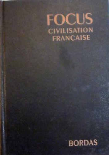 Jean Thoraval, Colette Pellerin, Monique Lambert, Jean le Solleuz - Les Grandes tapes de la Civilisation Francaise - Focus