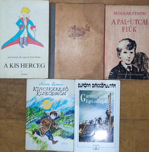 Antoine de Saint-Exupéry, Fekete István, Molnár Ferenc, Móra Ferenc, Gárdonyi Géza - 5db kötelező olvasmány - Antoine de Saint-Exupéry-A kis herceg, Fekete István-Tüskevár, Molnár Ferenc-A Pál utcai fiúk, Móra Ferenc-Kincskereső kisködmön, Gárdonyi Géza-Egri csillagok