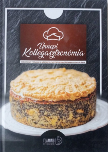 Ünnepi Kollegasztronómia - Karácsonyi fogások a Mészáros-csoport munkatársainak konyhájából