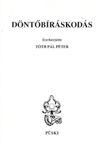 Tth Pl Pter (szerk.) - Dntbrskods