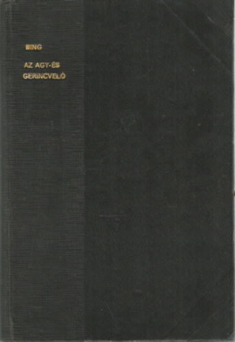 Bing Rbert - Az agy- s gerincvel betegsgek szkhelynek felismerse (1925)