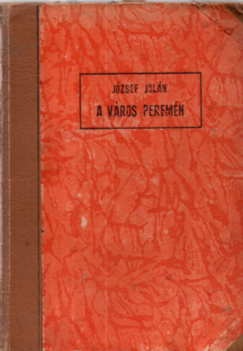 József Jolán - A város peremén
