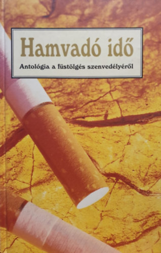 Kovcs Gbor-Vtek Gyrgy (szerk.) - Hamvad id - Antolgia a fstlgs szenvedlyrl