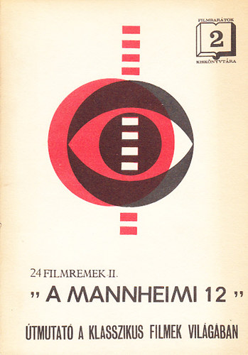 Vrs va - " A Mannheimi 12" - 24 filmremek II. - tmutat a klasszikus filmek vilgban (Filmbartok Kisknyvtra 2.)