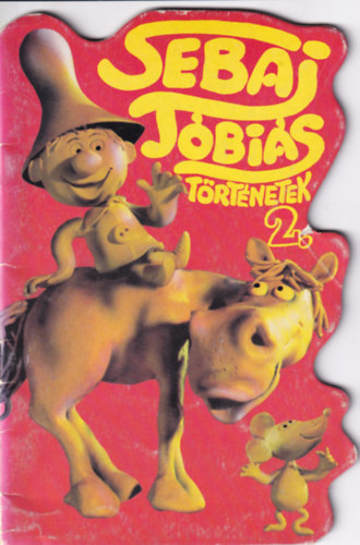 Csukás István - Sebaj Tóbiás történetek 2.