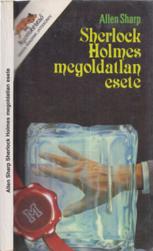 Allen Sharp - Sherlock Holmes megoldatlan esete - The unsolved case of Sherlock Holmes (Angol-magyar jtkknyv)