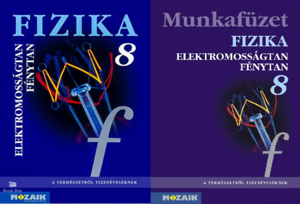 Dr. Halsz Tibor (szerk.) - Fizika 8 - Elektromossgtan, fnytan - Tanknyv s munkafzet