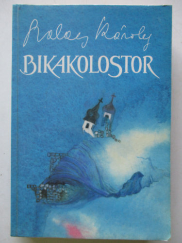 Szalay Kroly - Bikakolostor