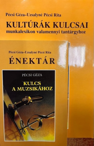 Pcsi Gza-Uzsalyn Pcsi Rita - Kulcs a muzsikhoz-nektr-Kultrk kulcsai munkalexikon