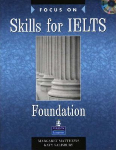 Margaret Matthews - Katy Salisbury - Focus on Skills for IELTS Foundation Book and CD Pack