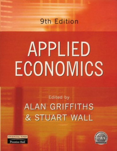 Alan Griffiths - Stuart Wall - Applied Economics - 9th Edition