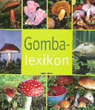 Gyrk Edina (szerk.) - Gombalexikon