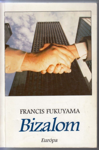 Francis Fukuyama - Bizalom