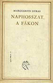 Marguerite Duras - Naphosszat a f�kon