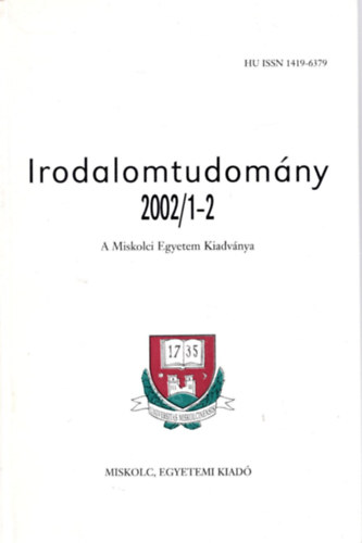 Kabdeb Lrnt (szerk.), Ferenczi Lszl - Irodalomtudomny 2002/1-2. A Miskolci Egyetem Kiadvnya