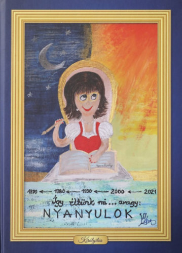 Így éltünk mi... avagy: NYANYULOK