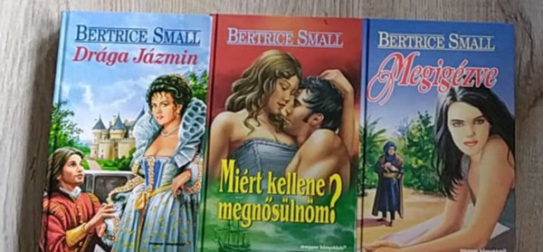 Beatrice Small - 3 db. Bertrice Small :Megigzve - Drga Jzmin -Mirt kellene megnslnm? KNYVMENT AJNLAT