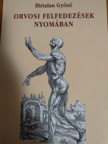 Birtalan Gyz - Orvosi felfedezsek nyomban