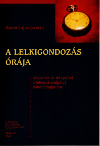 Szab Lajos szerk. - A lelkigondozs rja