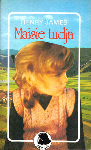 Henry James - Maisie tudja