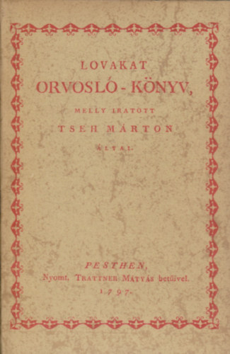 Tseh Mrton - Lovakat orvosl-knyv (hasonms kiads)