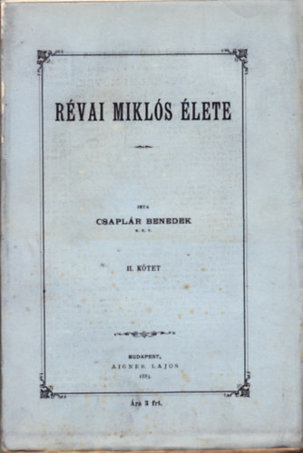 Csaplár Benedek - Révai Miklós élete II.