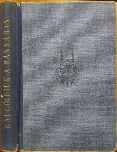 Kall� Ferenc - Fi�k a b�ny�ban