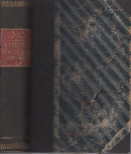 Kllay Bni - A szerbek trtnete 1780-1815 I. (unicus!)