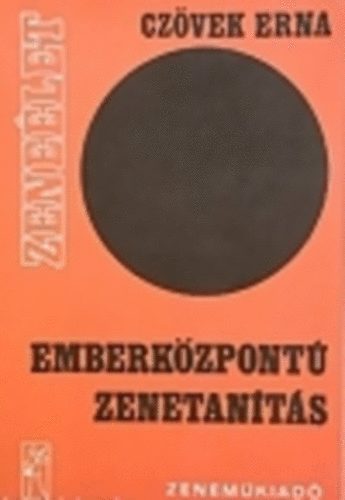 Cz�vek Erna - Emberk�zpont� zenetan�t�s