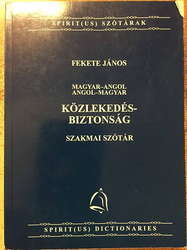 Fekete Jnos - Kzlekedsbiztonsg szakmai sztr magyar-angol angol-magyar