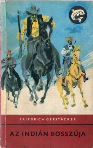 Friedrich Gerstacker - Az indián bosszúja (Delfin könyvek)