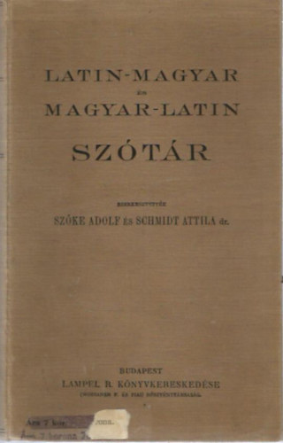 Sz�ke Adolf-Schmidt Attila dr. - Latin-magyar �s magyar-latin sz�t�r