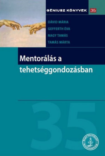 Dvid Mria, Gefferth va, Nagy Tams, Tams Mrta - Mentorls a tehetsggondozsban
