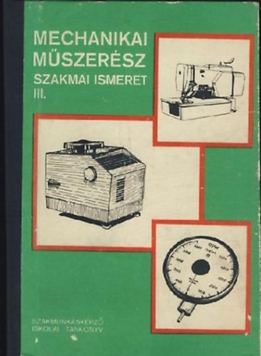 Kirly Ott - Mechanikai mszersz szakmai ismeret III.