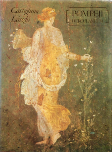 Castiglione László - Pompeji Herculaneum
