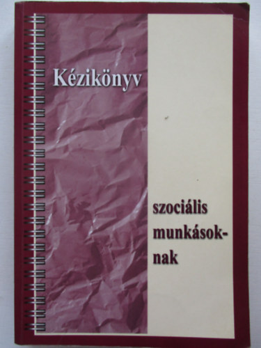 Kozma Judit (szerk.) - Kziknyv - szocilis munksoknak