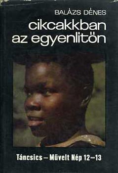 Balázs Dénes - Cikcakkban az Egyenlítőn