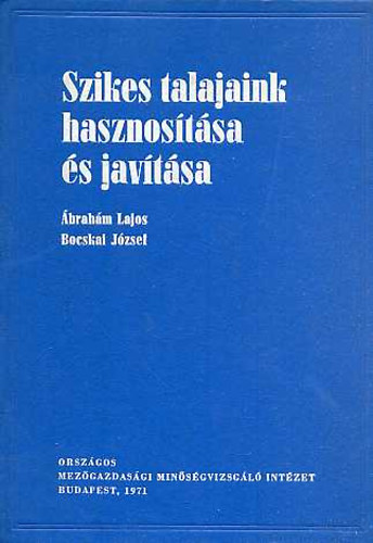 �brah�m Lajos; Bocskai J�zsef - Szikes talajaink hasznos�t�sa �s jav�t�sa