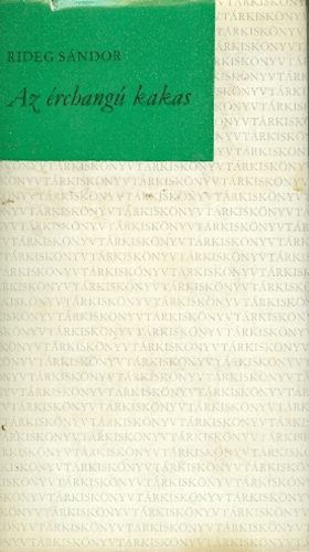 Dr. Rideg Sándor - Az érchangú kakas