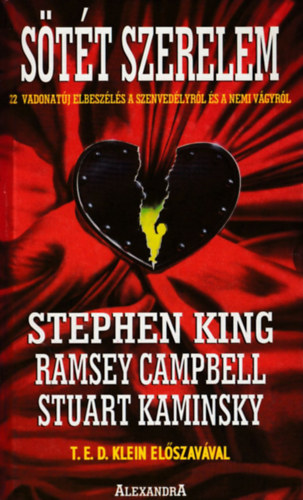 Stephen King, Ramsey Campbell, Stuart Kaminsky - Sötét szerelem - 22 vadonatúj elbeszélés a szenvedélyről és a nemi vágyról
