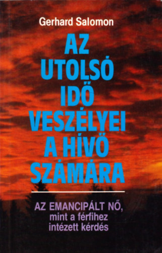 Gerhard Salamon - Az utols id veszlyei a hv szmra (az emanciplt n, mint a frfihez intzett krds)
