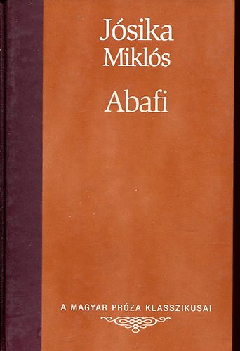 Jósika Miklós - Abafi (A magyar próza klasszikusai)