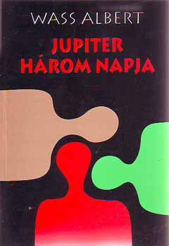 Wass Albert - Jupiter h�rom napja
