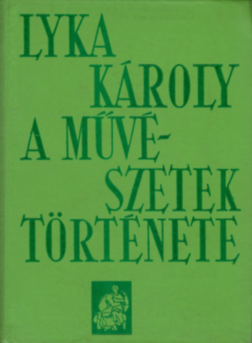 Lyka KÁroly - A művészetek története