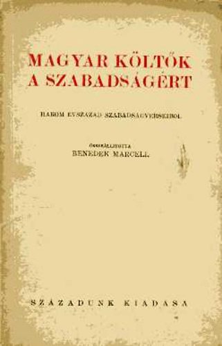 Benedek Marcell (szerk.) - Magyar k�lt�k a szabads�g�rt