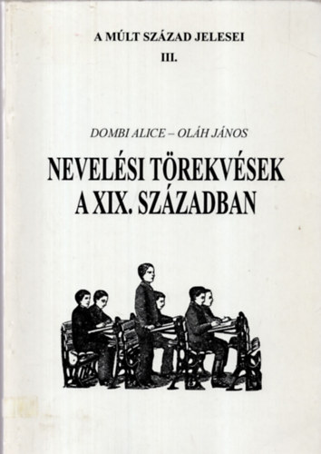 Dombi Alice, Olh Jnos - Nevelsi trekvsek a XIX. szzadban