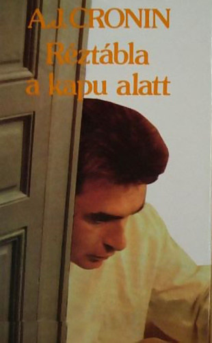 A.J.Cronin - Réztábla a kapu alatt