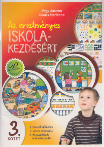 Tak�cs Marianna, Nagy Adrienn - Az eredm�nyes iskolakezd�s�rt 3. - Rel�ci�sz�kincs, elemi sz�mol�s, tapasztalati k�vetkeztet�s