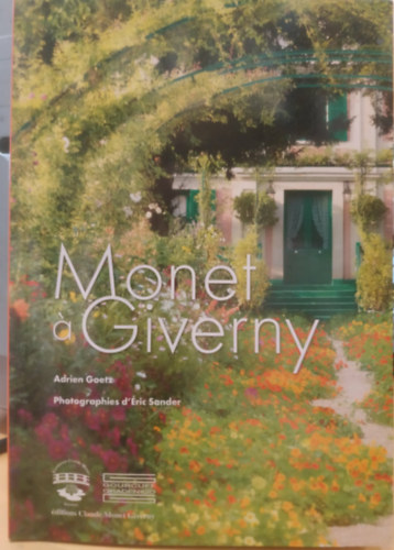 Adrien Goetz, Éric Sander (photo) - Monet á Giverny