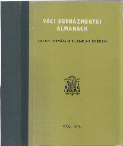 Bnk Jzsef dr. - Vci egyhzmegyei almanach Szent Istvn millneum vben